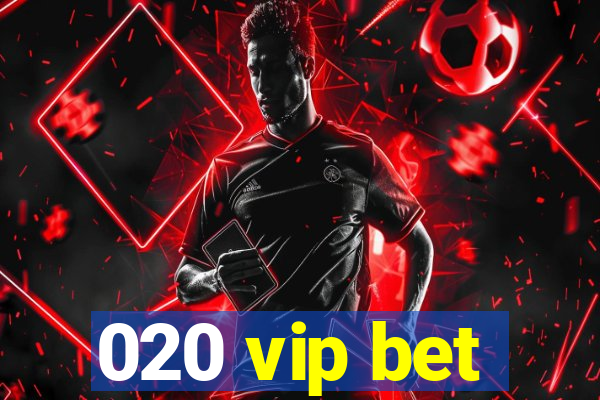 020 vip bet